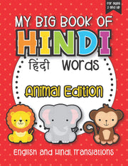 My Big Book Of Hindi Words: Learn To Say Animal Names In Hindi And English With This Picture Dictionary Book For Kids! Includes Over 65 Animal Words ... Indian Language Book For Baby or Toddlers