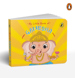 My Little Book of Ganesha: Illustrated board books on Hindu mythology, Indian gods & goddesses for kids age 3+; A Puffin Original.