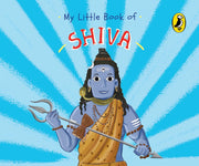 My Little Book of Shiva: Illustrated Board Books on Hindu Mythology, Indian Gods & Goddesses for Kids Age 3+; A Puffin Original